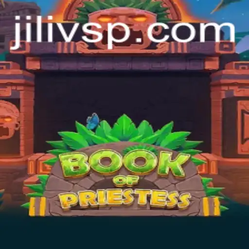 Unveiling the Mystique of BookOfPriestess: The Enchanting Game Driven by JILIVS