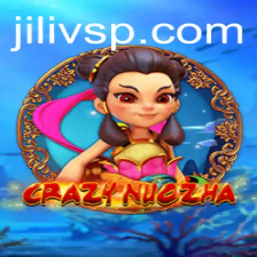 Discover the Thrilling World of CrazyNuoZha: A Journey into JILIVS